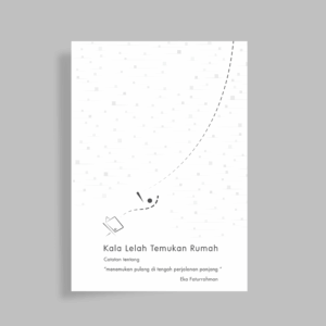 Kala Lelah Temukan Rumah